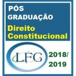 PÓS GRADUAÇÃO LFG (2018/2019) - Direito Constitucional